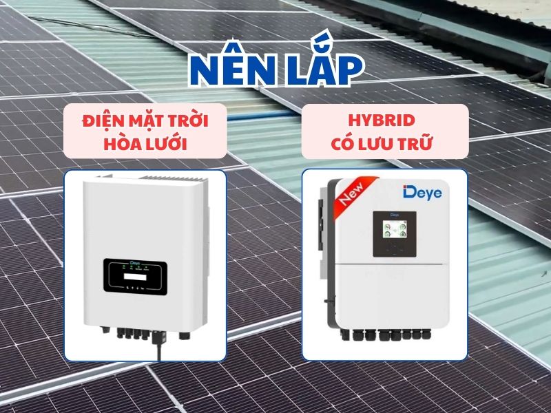 Nên lắp Điện mặt trời Hòa lưới hay Hybrid có lưu trữ?