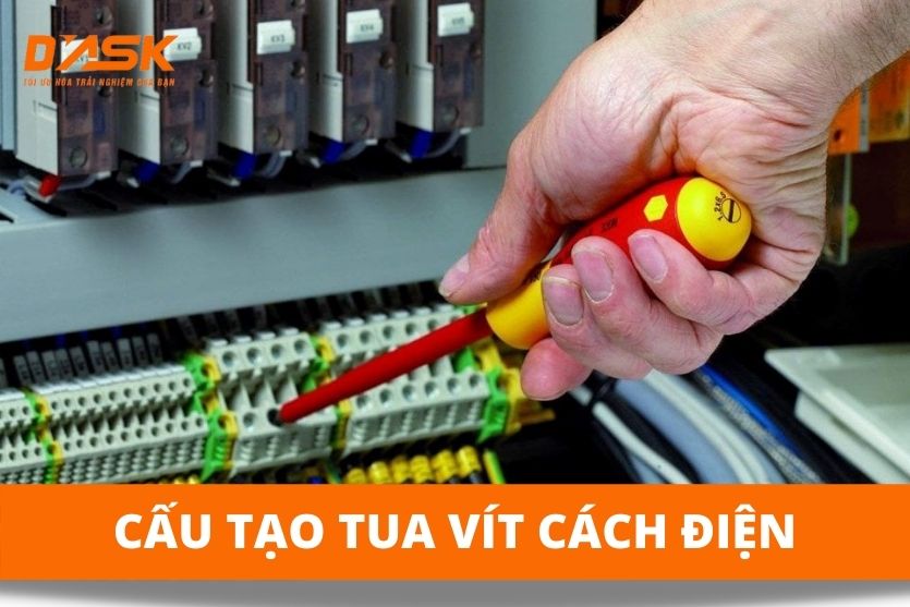 Cấu tạo và cách sử dụng tua vít cách điện