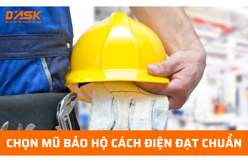 Các nguyên tắc chọn mũ bảo hộ cách điện đạt chuẩn an toàn