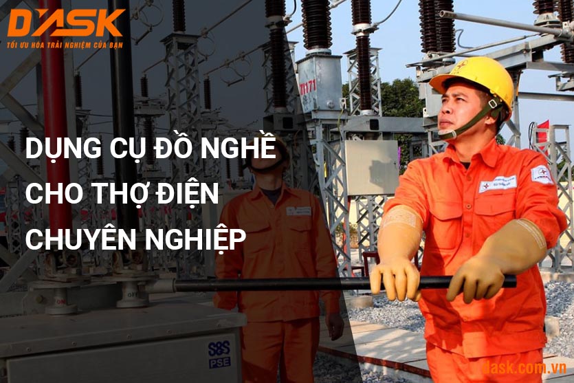 Dụng cụ đồ nghề mà thợ điện chuyên nghiệp phải có