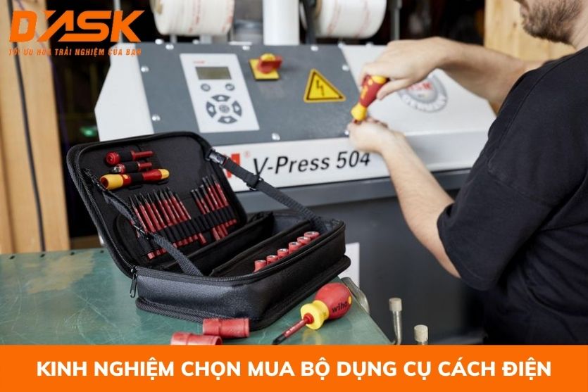 Kinh nghiệm mua bộ dụng cụ cách điện VDE 1000V Dask đạt chuẩn!