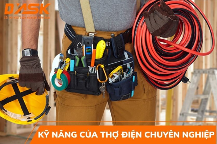 Kỹ năng cần có của thợ điện chuyên nghiệp - Cần nắm rõ!