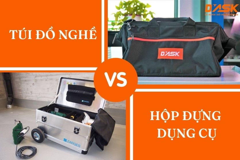 Nên chọn túi đựng dụng cụ hay hộp đựng dụng cụ?