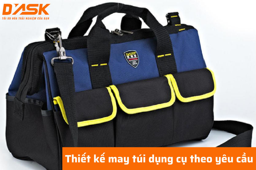 DASK thiết kế may túi dụng cụ theo yêu cầu giá tốt nhất thị trường