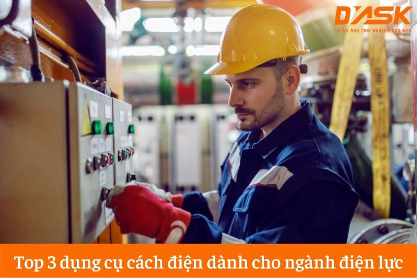 Top 3 dụng cụ cách điện tốt nhất dành cho ngành điện lực