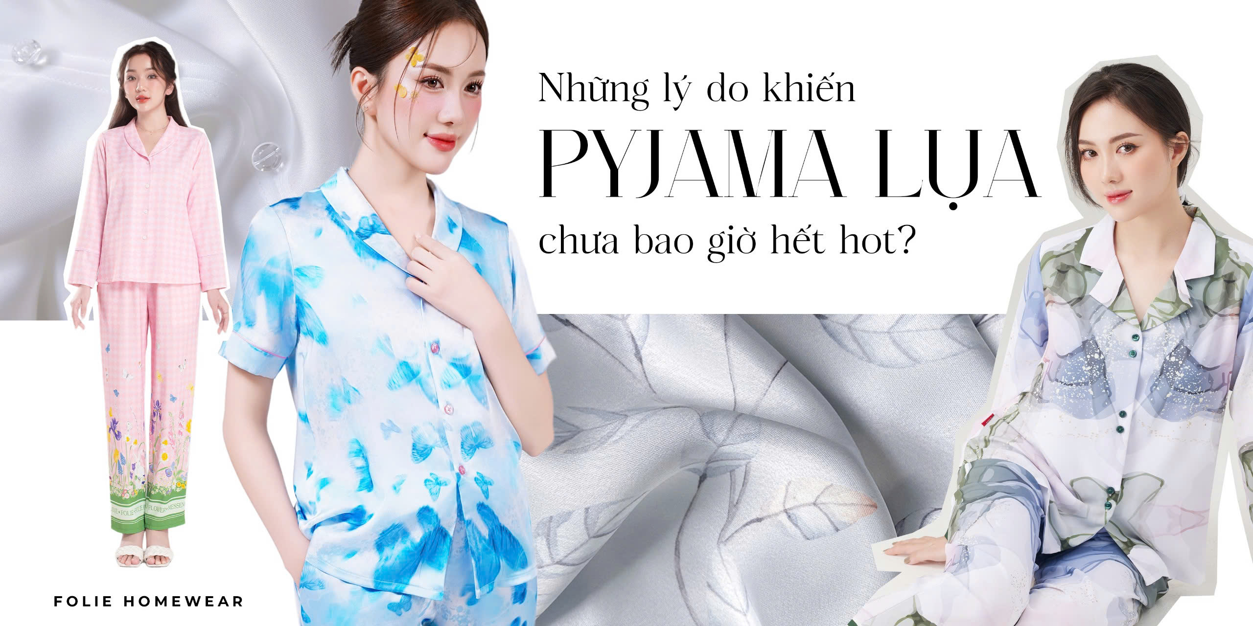 NHỮNG LÍ DO KHIẾN PYJAMA LỤA CHƯA BAO GIỜ HẾT HOT?