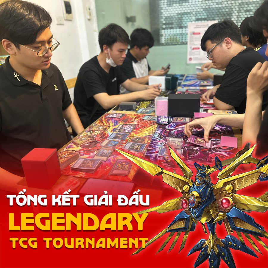 Tổng Hợp Giải Đấu Legendary TCG 03/2024: Chim Máy Đại Phá Hỏa Vương
