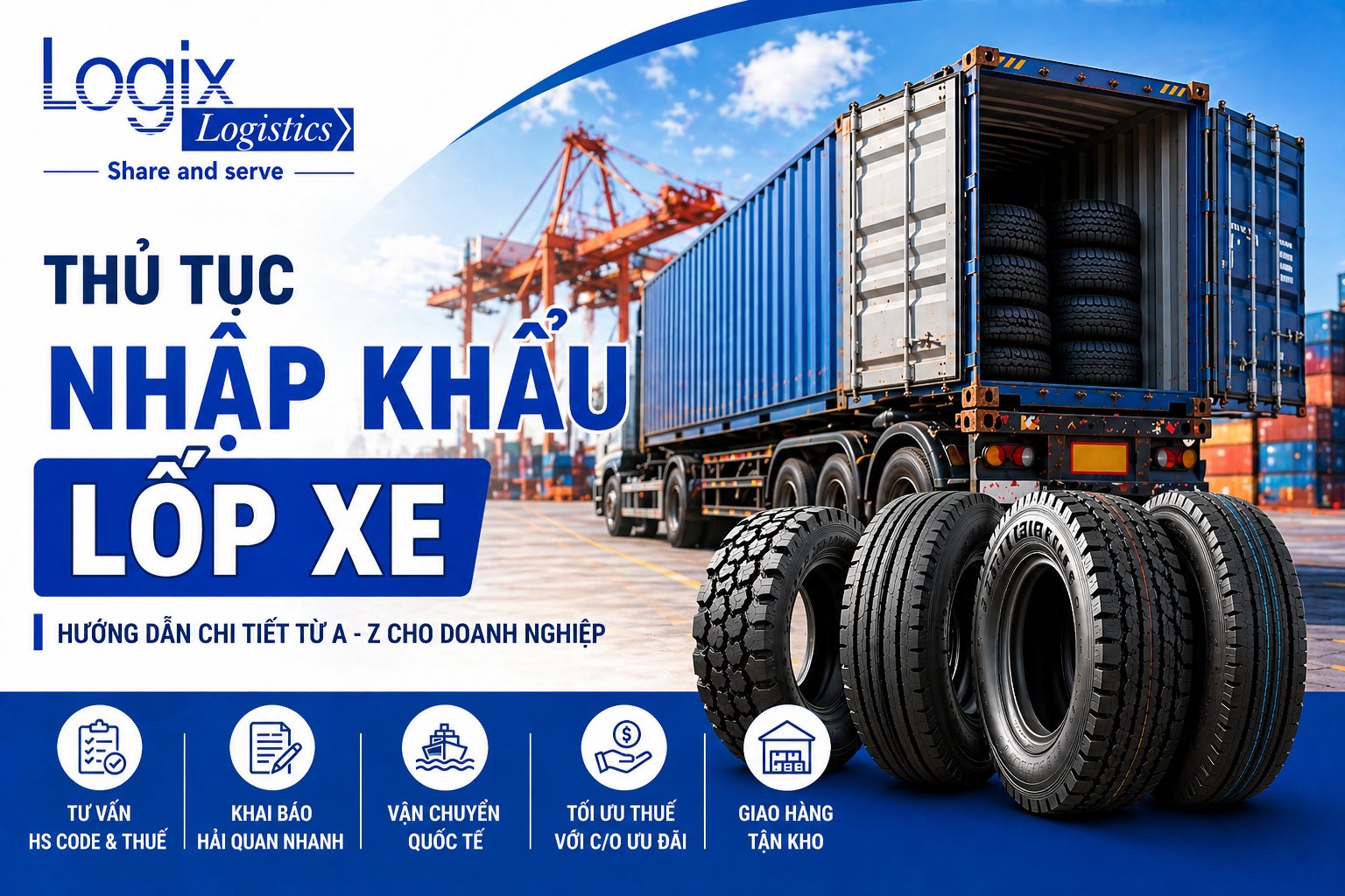 Thủ tục nhập khẩu lốp xe mới nhất 2026