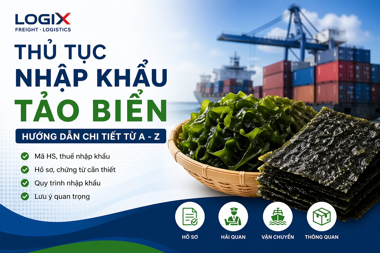 Thủ tục nhập khẩu tảo biển về Việt Nam mới nhất 2026