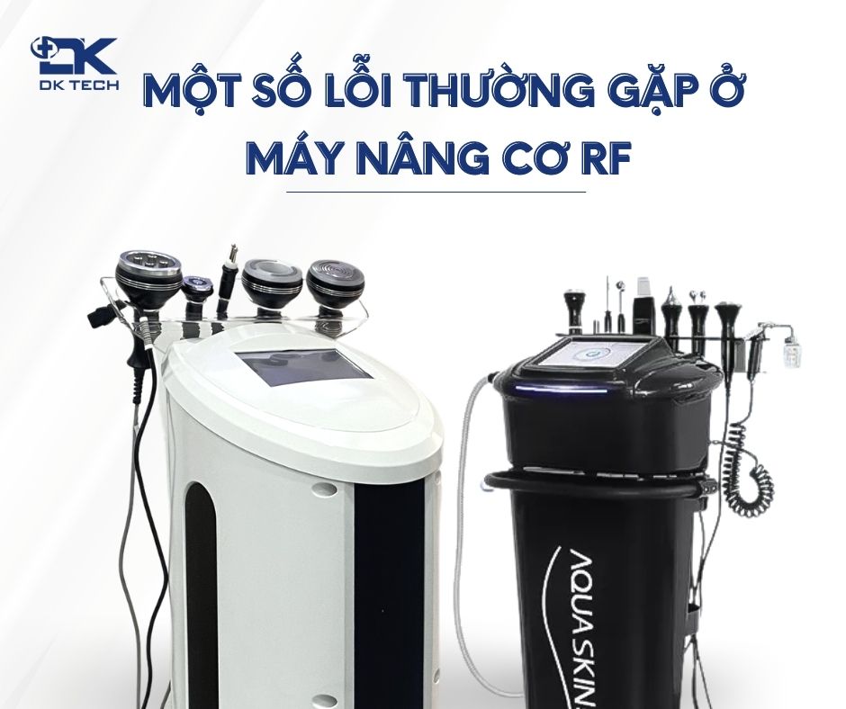 Những lỗi thường gặp ở máy Nâng Cơ RF