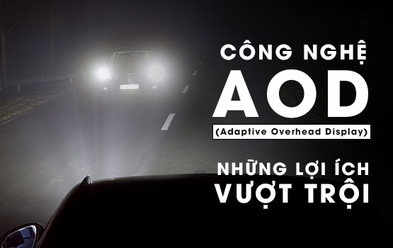Tìm hiểu về công nghệ AOD và những lợi ích vượt trội