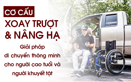 Cơ cấu xoay trượt & nâng hạ tại MPVSAIGON; Giải pháp di chuyển thông minh cho người cao tuổi và người khuyết tật