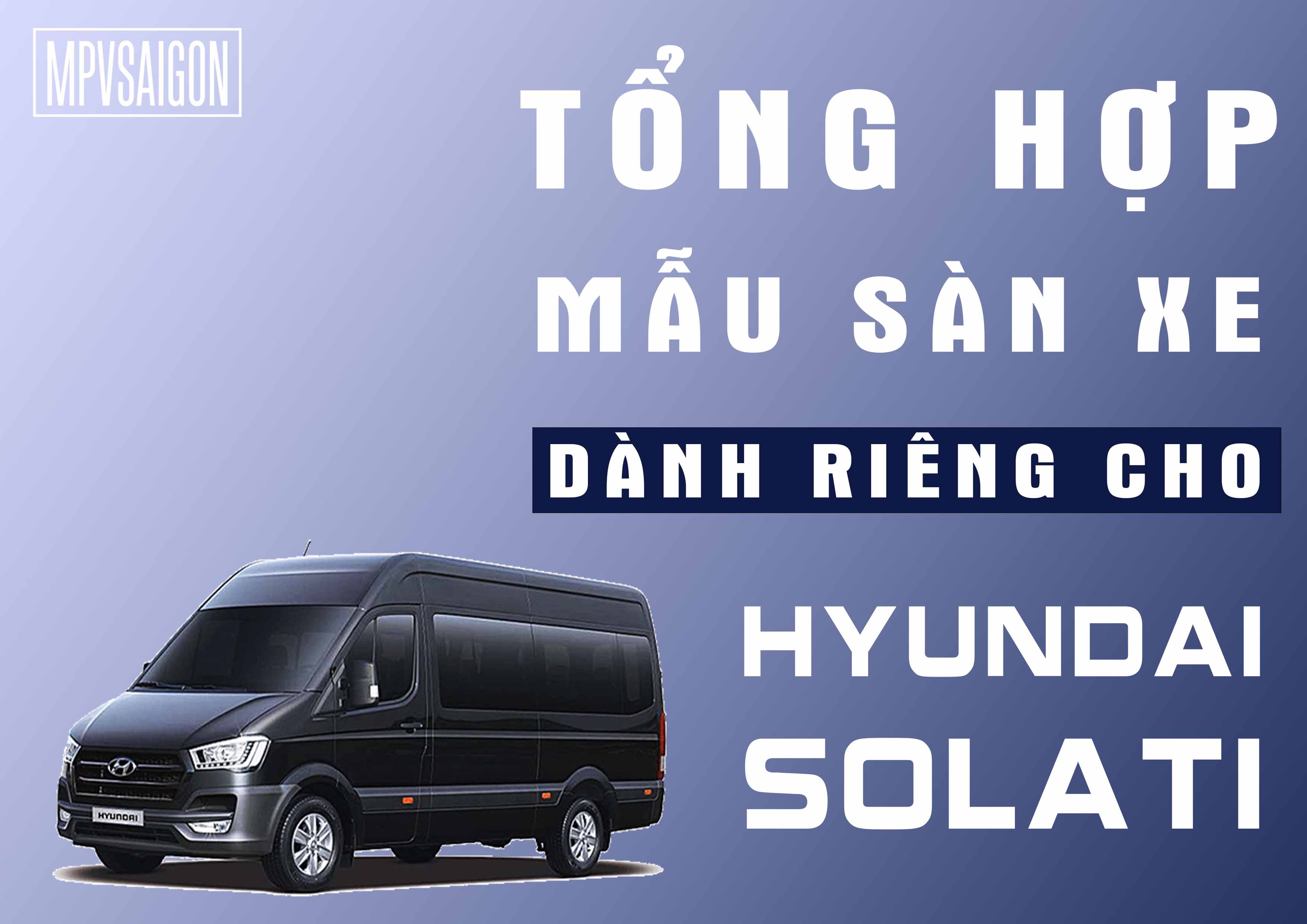 TỔNG HỢP MẪU SÀN XE HYUNDAI SOLATI TẠI MPVSAIGON