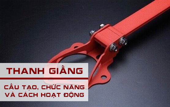 TÌM HIỂU VỀ THANH GIẰNG Ô TÔ: CẤU TẠO, CHỨC NĂNG VÀ CÁCH HOẠT ĐỘNG
