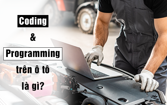 Coding & Programming trên ô tô là gì?