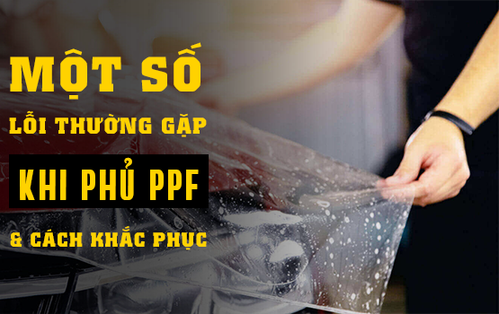 NHỮNG LỖI THƯỜNG GẶP KHI DÁN PHIM BẢO VỆ SƠN Ô TÔ VÀ CÁCH KHẮC PHỤC