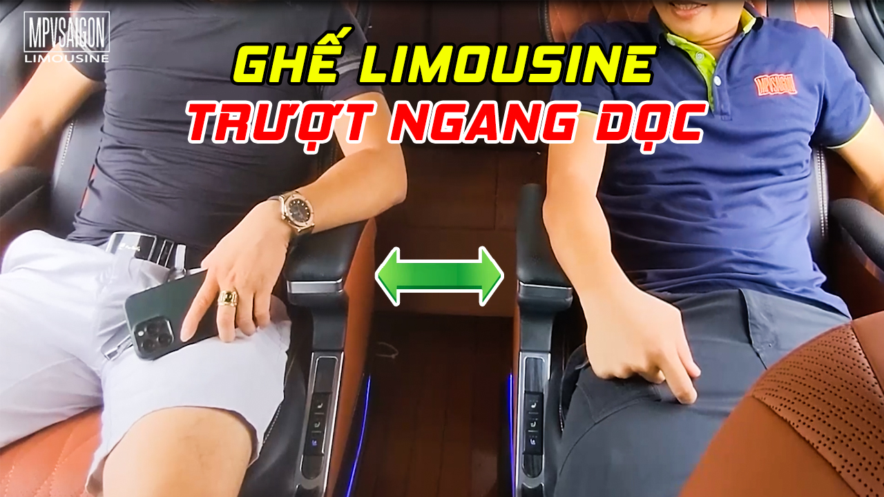 Nâng cấp ghế Limousine trượt ngang, trượt dọc