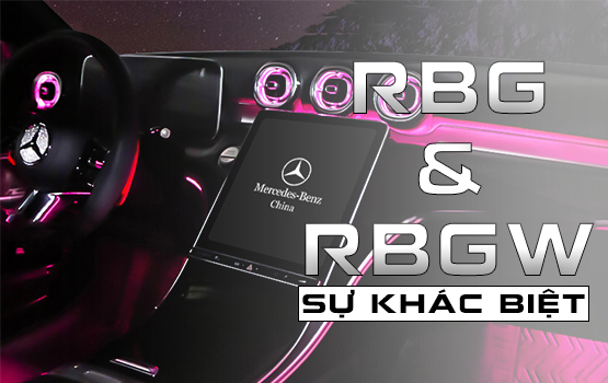 Đèn RGB và RGBW là gì? Đâu là lựa chọn tốt nhất cho xế yêu của bạn?