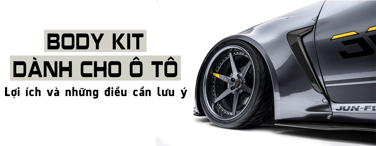 Tìm hiểu về body kit ô tô: Lợi ích và những điều cần lưu ý