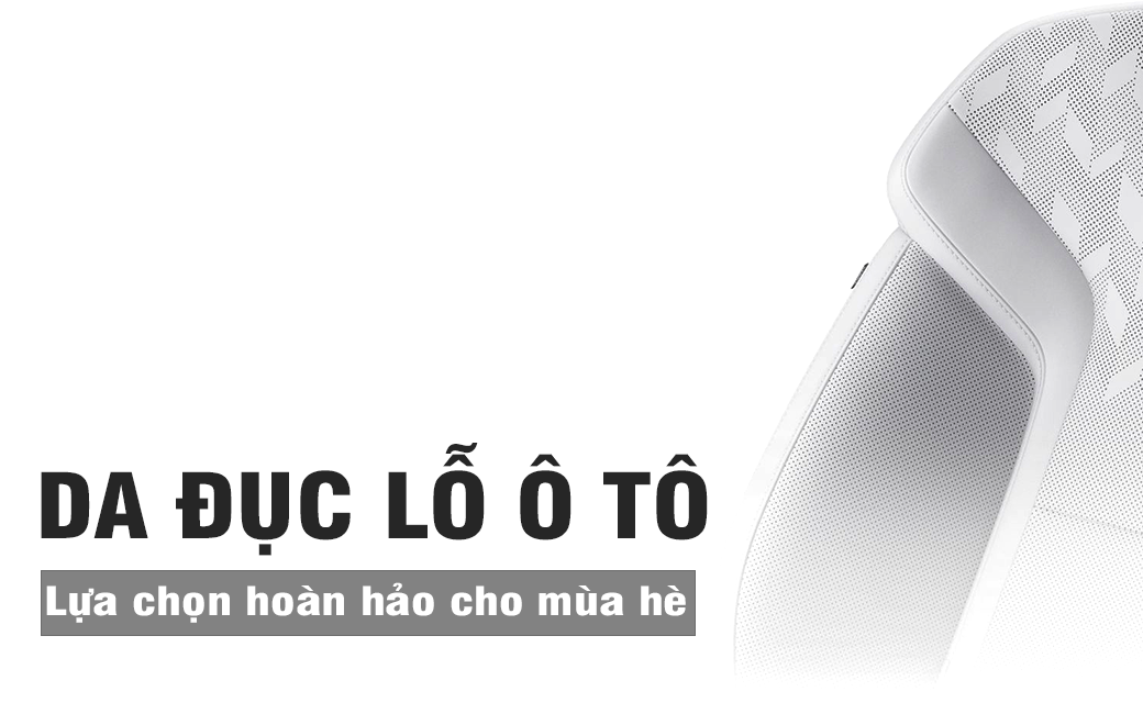 Da ô tô đục lỗ: Lựa chọn hoàn hảo cho mùa hè