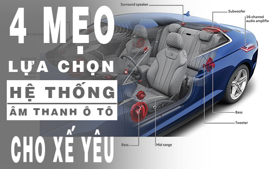 GỢI Ý 4 MẸO LỰA CHỌN HỆ THỐNG ÂM THANH PHÙ HỢP CHO 