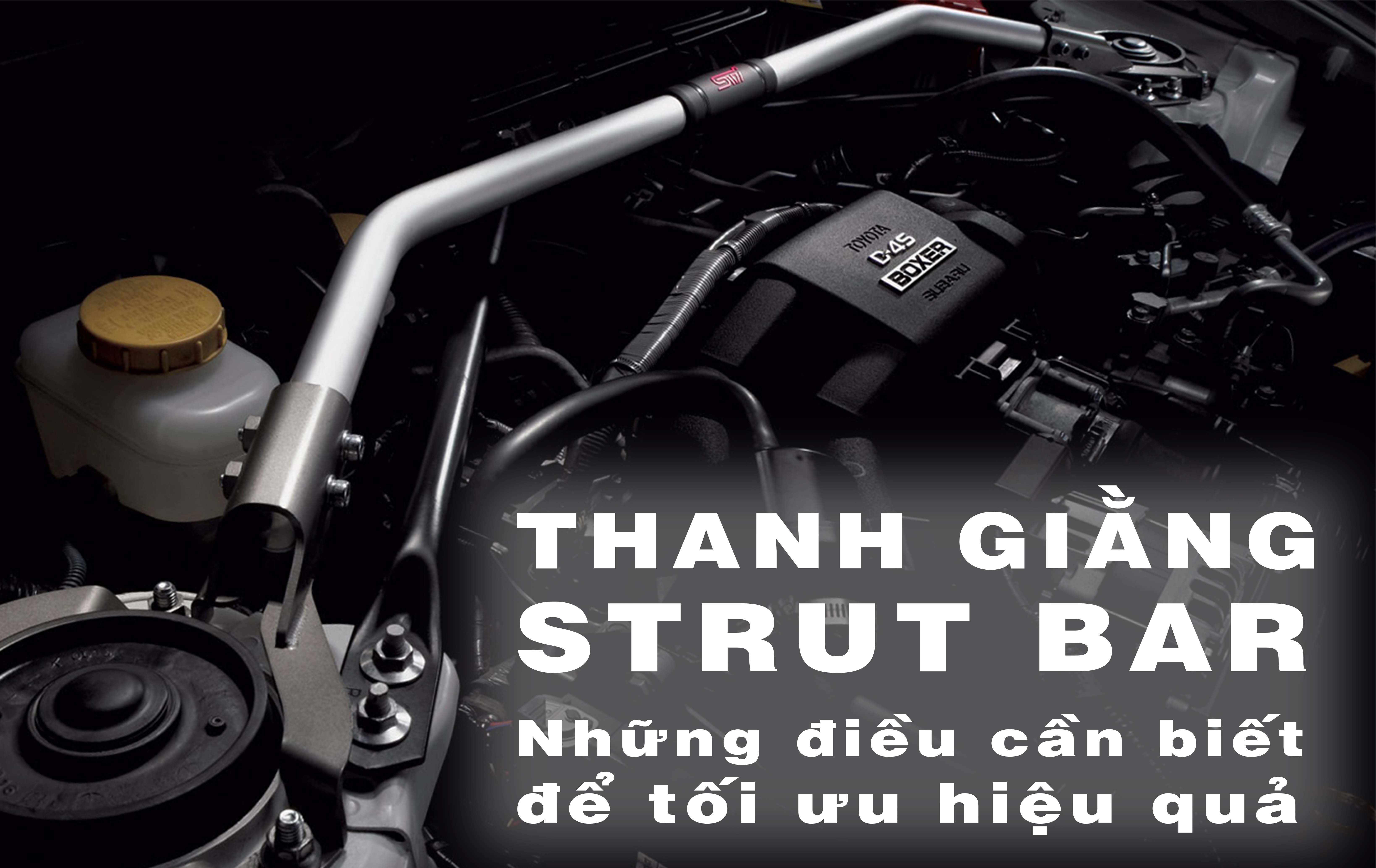 Lắp đặt thanh giằng Strut Bar: Những điều cần biết để tối ưu hiệu quả