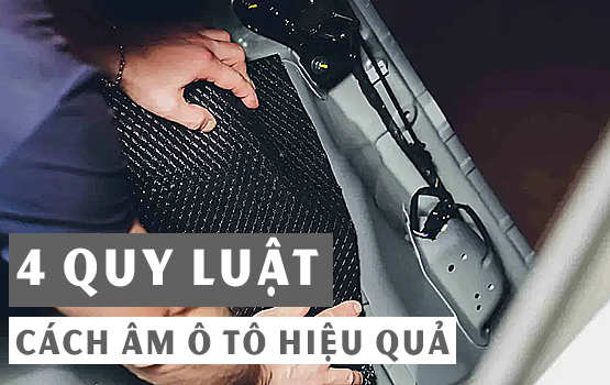 4 Quy Luật Cách Âm Ô Tô Hiệu Quả