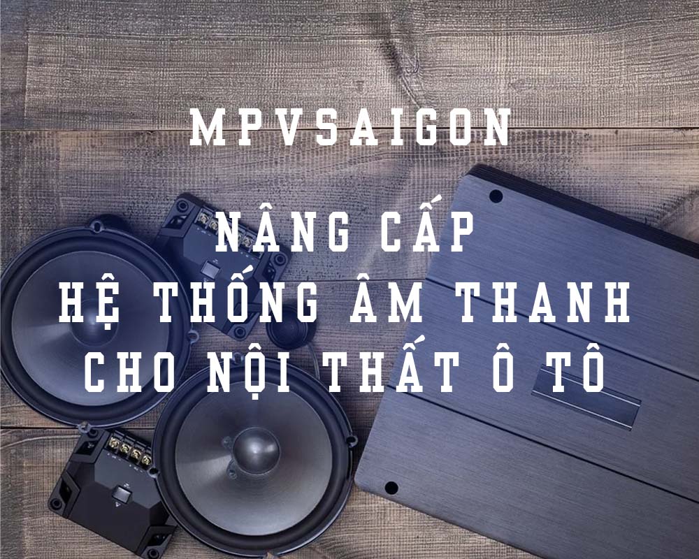 CẤU HÌNH ÂM THANH Ô TÔ