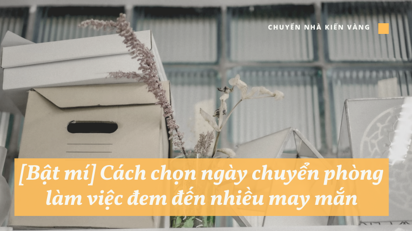 [Bật mí] Cách chọn ngày chuyển phòng làm việc tốt