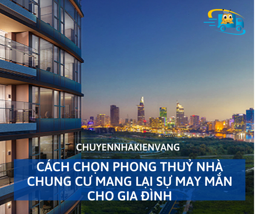 Cách chọn phong thuỷ nhà chung cư mang lại sự may mắn cho gia đình