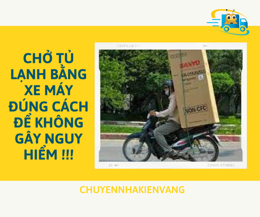 Chở tủ lạnh bằng xe máy đúng cách để không gây NGUY HIỂM !!!