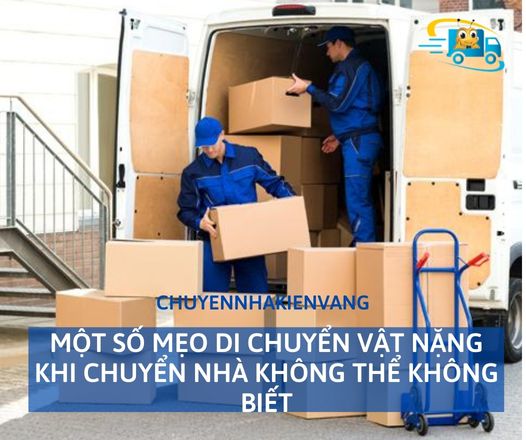 Một số mẹo di chuyển vật nặng khi chuyển nhà không thể không biết