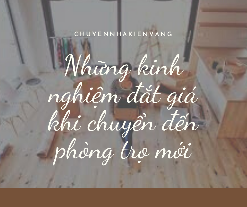 Những kinh nghiệm đắt giá khi chuyển đến phòng trọ mới nên làm gì