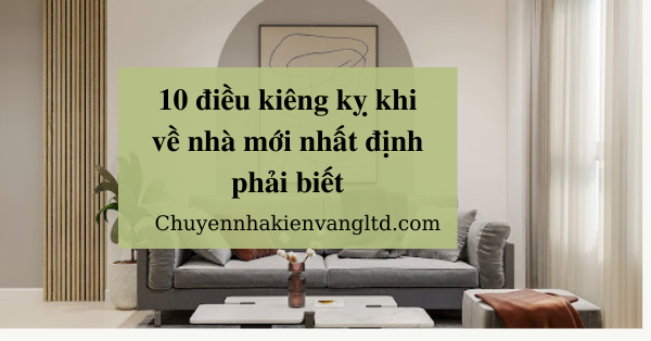 10 điều kiêng kỵ khi về nhà mới nhất định phải biết