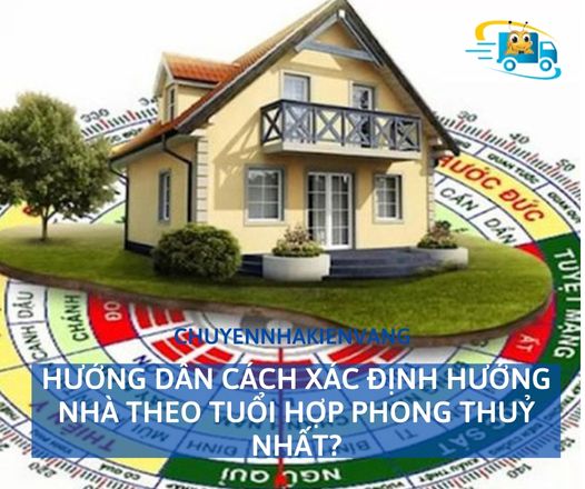 Hướng dẫn cách xác định hướng nhà theo tuổi hợp phong thuỷ nhất?