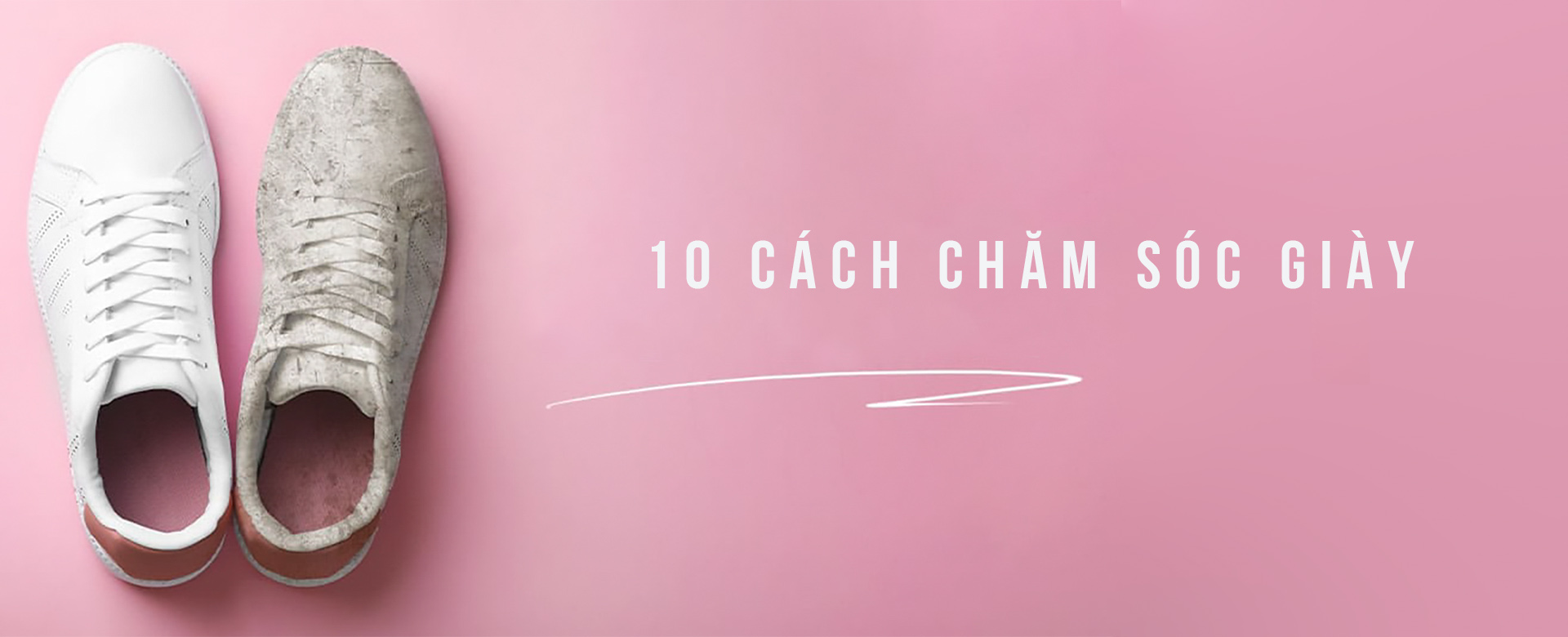 10 Cách chăm sóc giày của bạn luôn mới