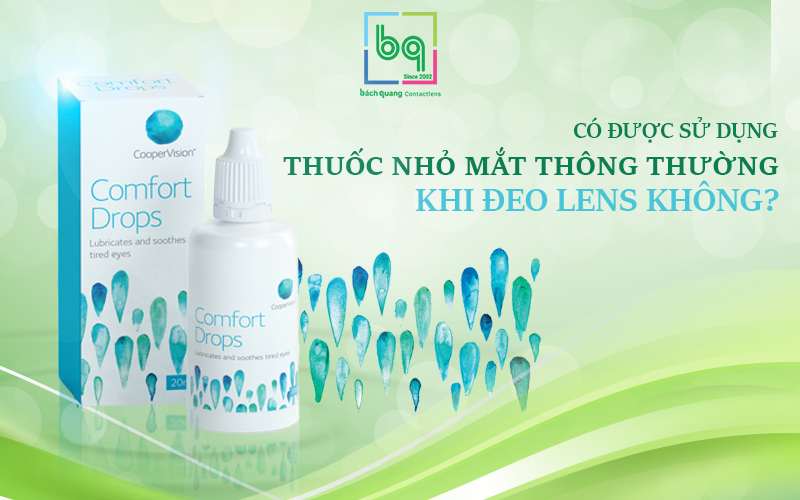 CÓ ĐƯỢC SỬ DỤNG THUỐC NHỎ MẮT THÔNG THƯỜNG KHI ĐEO LENS KHÔNG?