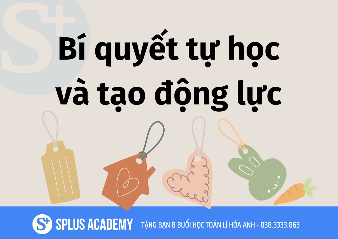 Bí quyết tự học và tạo động lực học tập