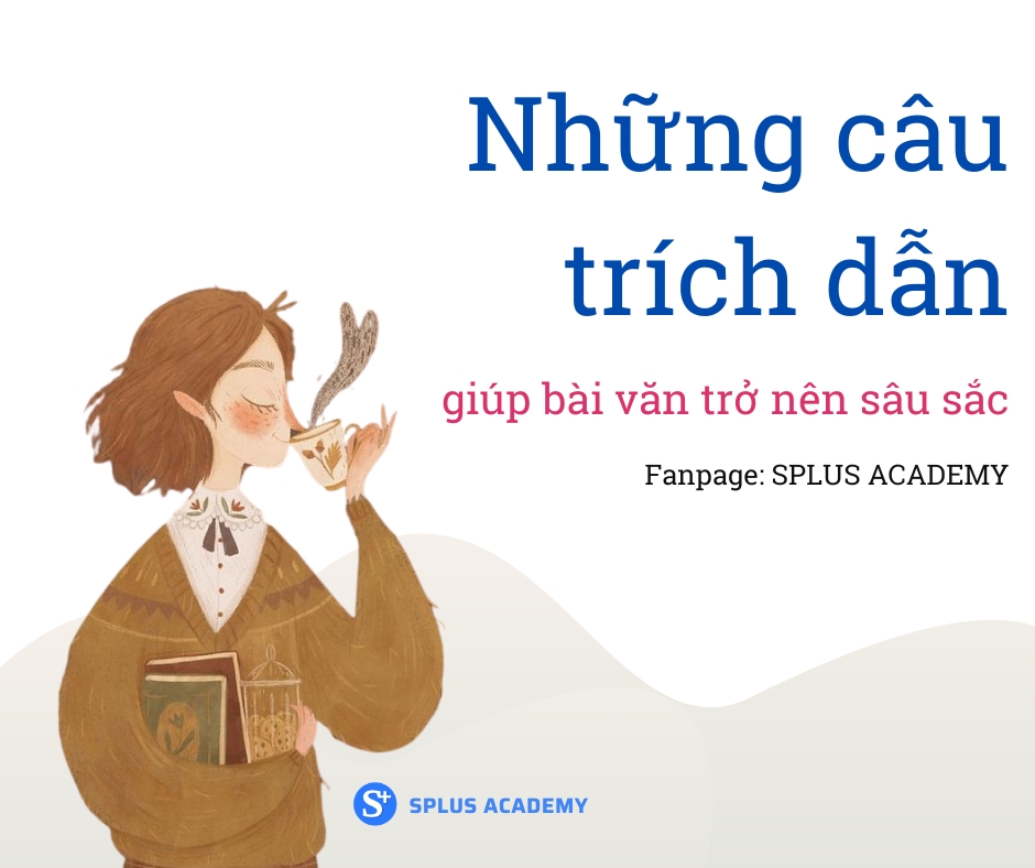 Những câu trích dẫn hay khiến bài văn của bạn thêm sâu sắc