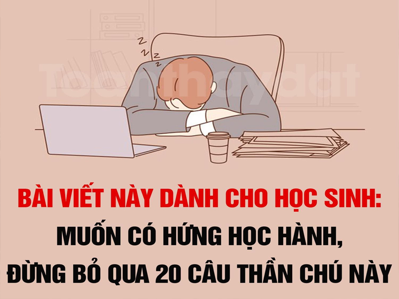 +20 Câu thần chú để tăng hứng thú học hành cho sĩ tử +20 Câu thần chú để tăng hứng thú học hành cho sĩ tử