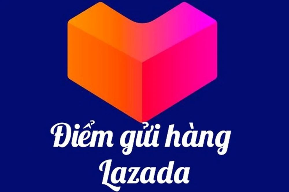 Toàn bộ điểm gửi hàng Lazada tại TP.HCM & Hà Nội bạn cần biết