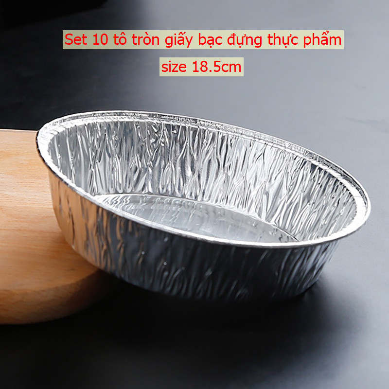 Set 10 tô tròn giấy bạc đựng thực phẩm size 18.5cm