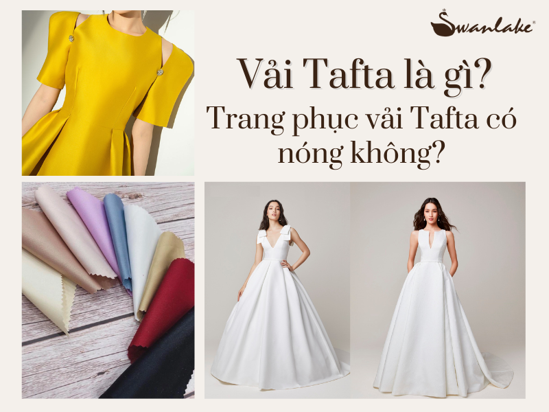 Vải Tafta là gì? Trang phục vải Tafta có nóng không? Tất tần tật về vải Tafta bạn cần biết