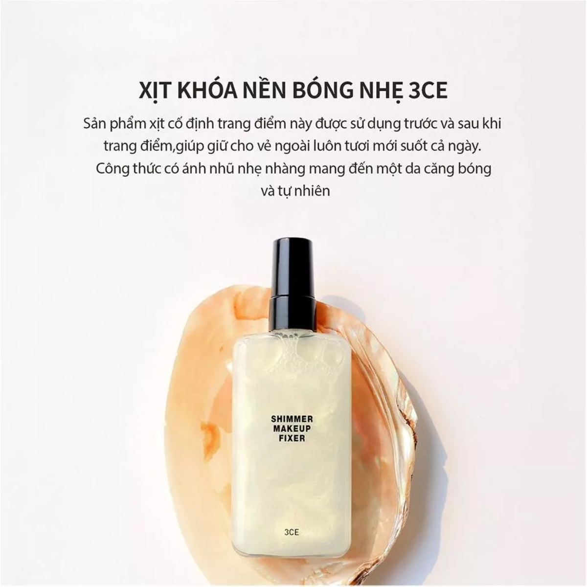 Xịt Khoá Trang Điểm Ánh Nhũ, Giúp Lớp Nền Bền Lâu 3CE Shimmer Makeup Fixer Hàn Quốc 95ml