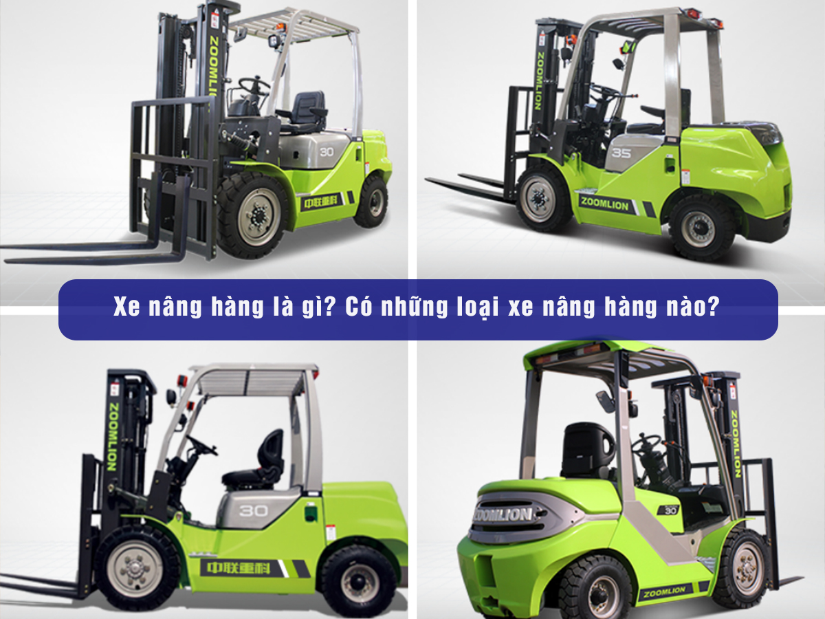 Xe nâng hàng là gì? Có những loại xe nâng hàng nào?