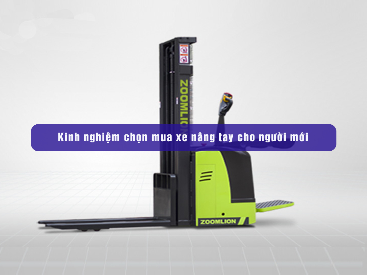 Kinh nghiệm chọn mua xe nâng tay cho người mới