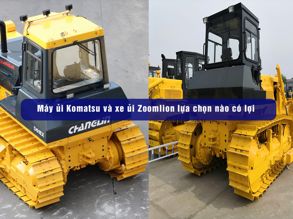 Máy ủi Komatsu và xe ủi Zoomlion lựa chọn nào có lợi cho chủ đầu tư