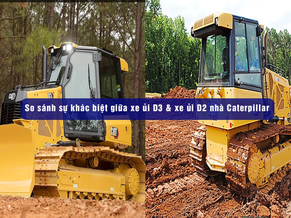 So sánh sự khác biệt giữa xe ủi D3 & xe ủi D2 nhà Caterpillar