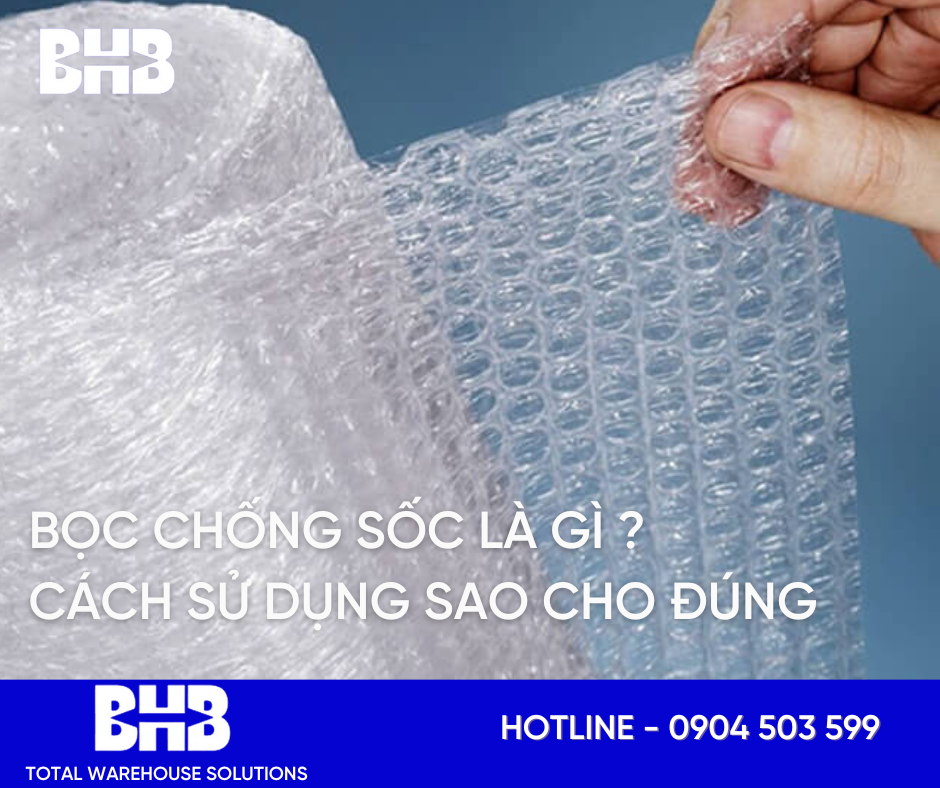 Bọc chống sốc là gì ? Cách sử dụng sao cho đúng