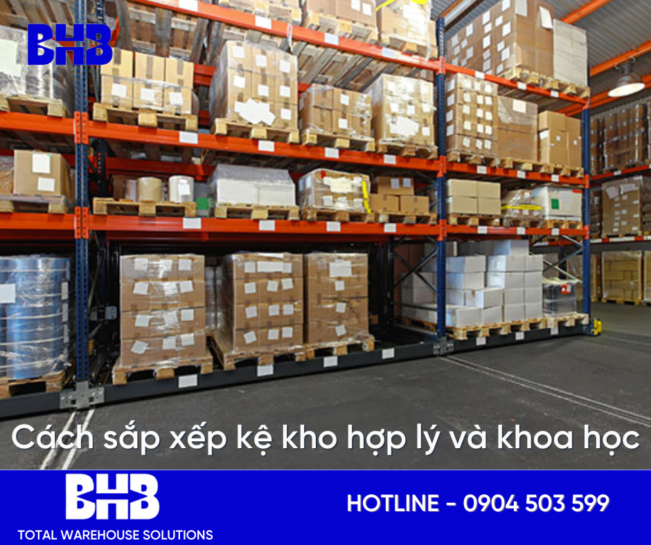 Cách sắp xếp kệ kho hợp lý và khoa học